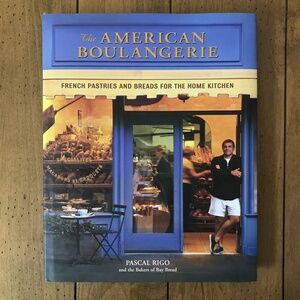 The American Boulangerie by Pascal Rigo (Hardcover)